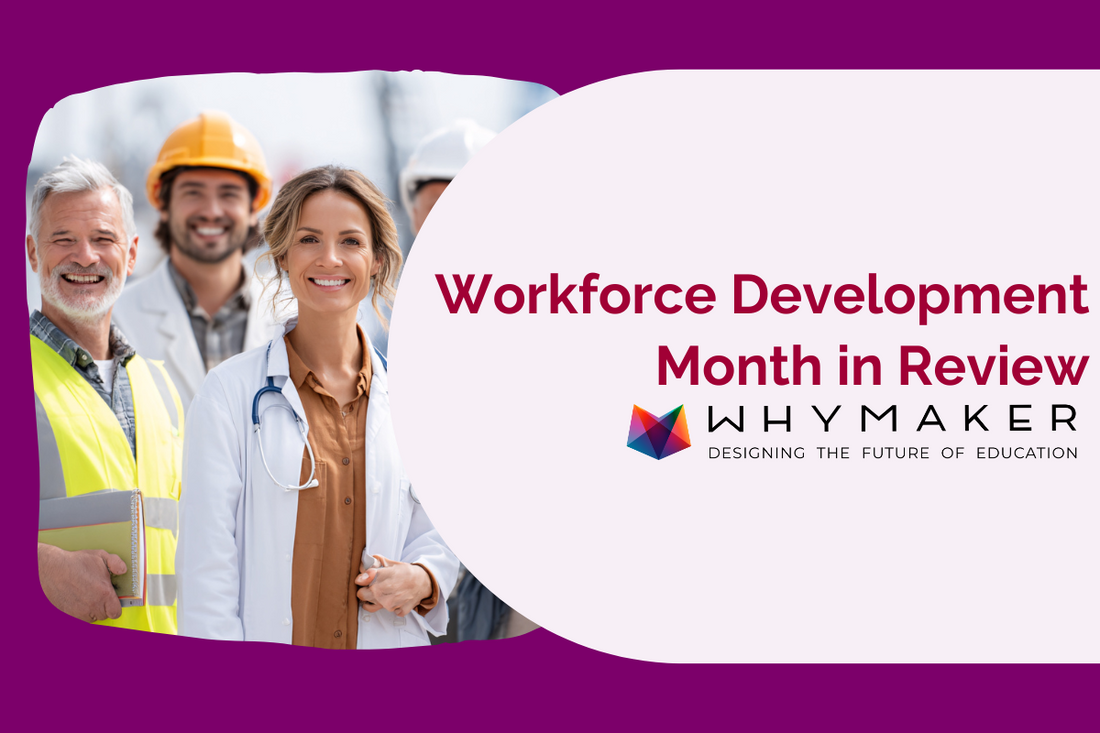 Group of diverse professionals including a construction worker, engineer, and healthcare provider standing together, with text overlay: ‘Workforce Development Month in Review’ and the WhyMaker logo.