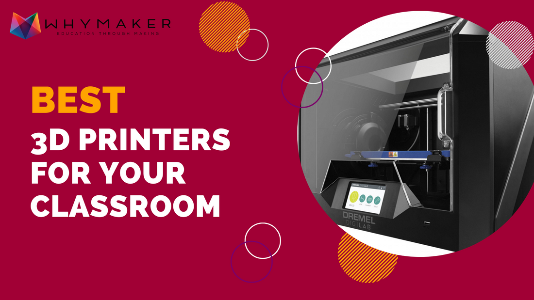 Best 3D Printers for your Classroom