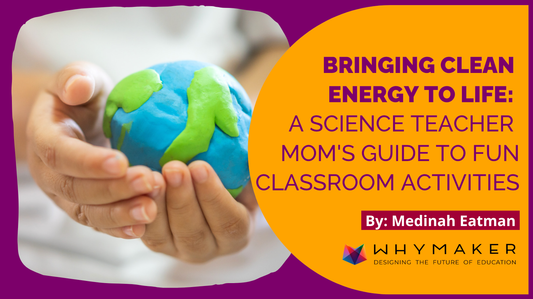 Bringing Clean Energy to Life: A Science Teacher Mom's Guide to Fun Classroom Activities