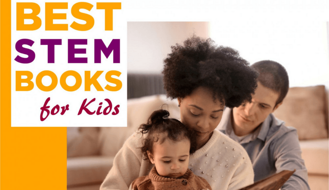 The Top 10 Best STEM Books For Kids