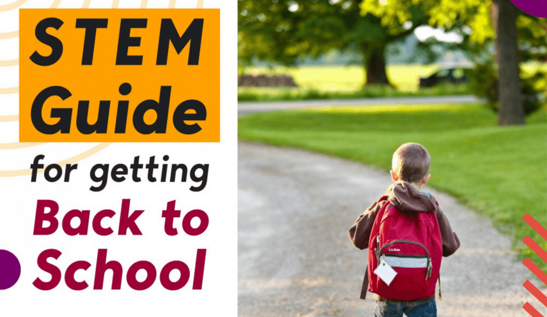 STEM Guide for getting Back to School. Helping you be Ready to Teach in Any COVID Learning Environment