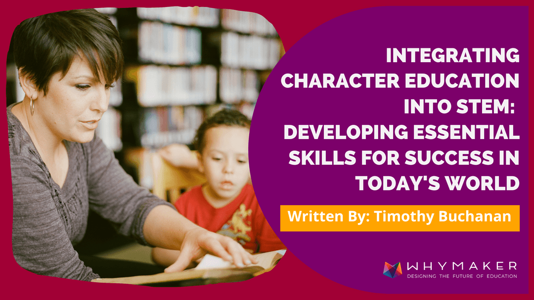 Integrating Character Education into STEM: Developing Essential Skills for Success in Today's World