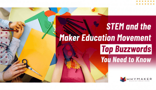 Blog post about stem and the maker education movement top buzzwords you need to know