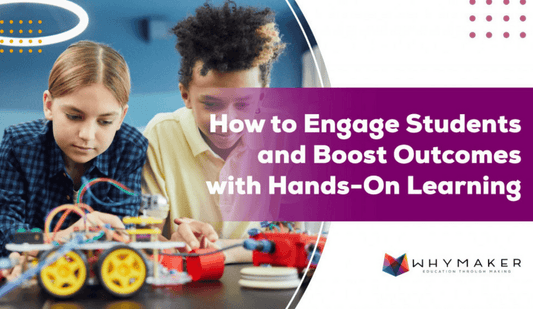 How to Engage Students and Boost Outcomes with Hands-On Learning