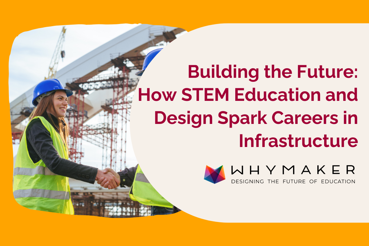 Building the Future: How STEM Education and Design Spark Careers in Infrastructure