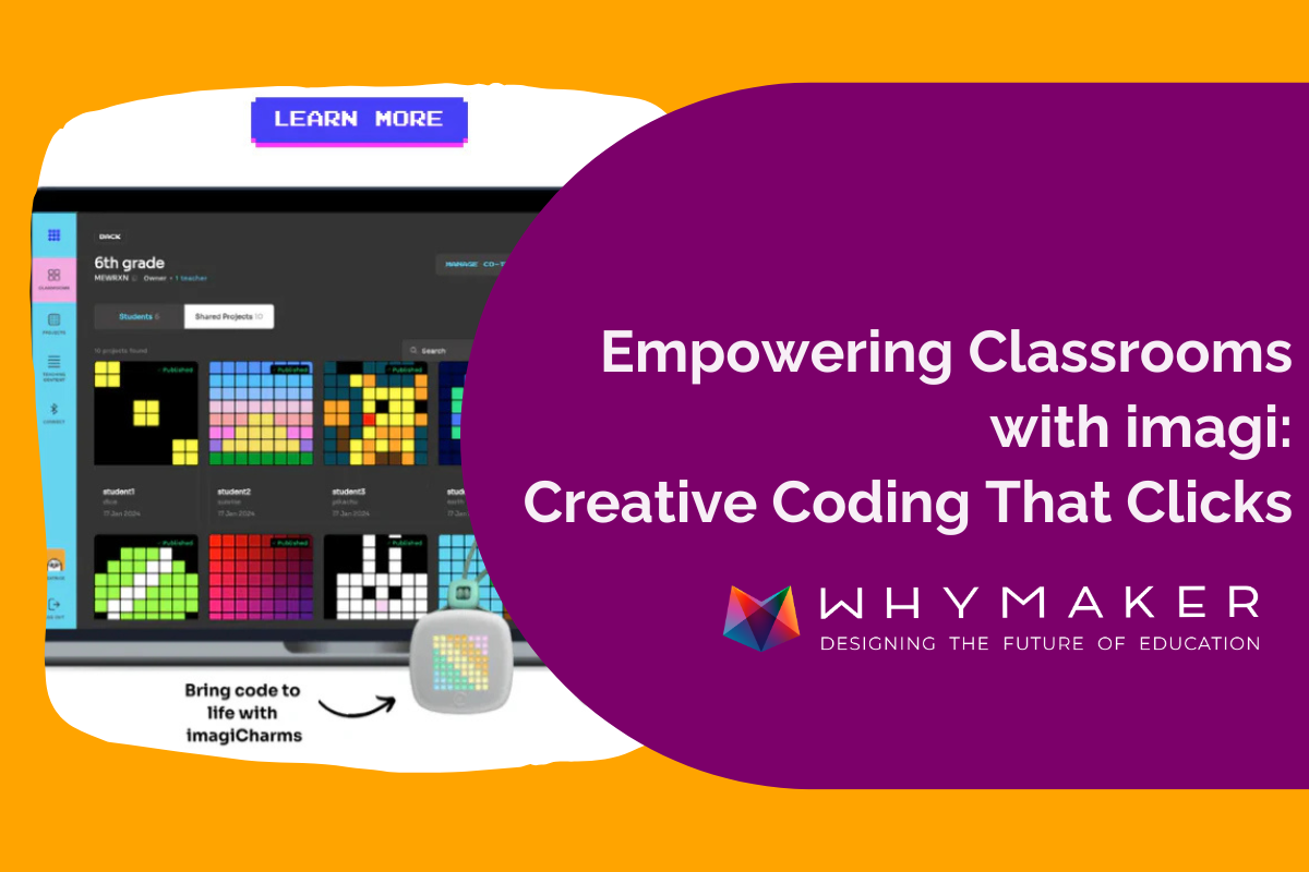 Empowering Classrooms with imagi: Creative Coding That Clicks – WhyMaker