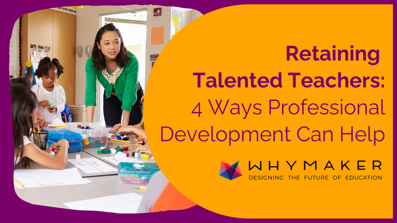 Blog post about retaining talented teachers: 4 ways professional development can help