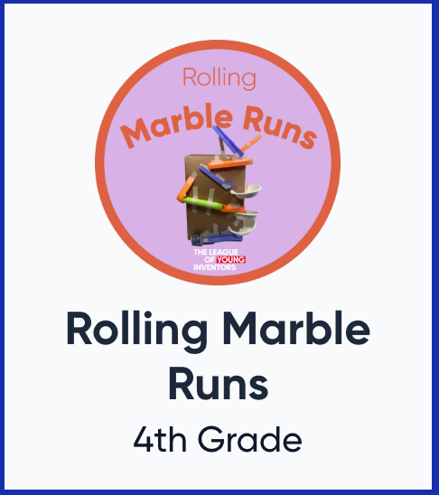 LYI - Curriculum Units - Toy Design Series - Rolling Marble Runs